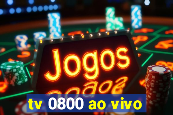 tv 0800 ao vivo